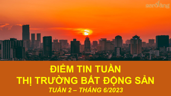 điểm tin tuần 2 tháng 6 thị trường bất động sản